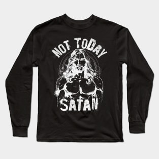 Not Today Satan Long Sleeve T-Shirt